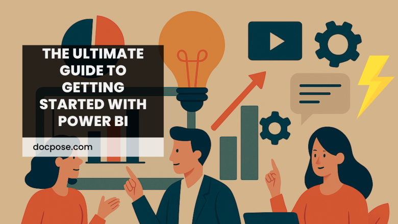 The Ultimate Guide to Getting Started with Power BI