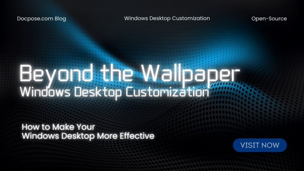 Beyond the Wallpaper How Desktop Customization Software Transforms the Way You Use Windows