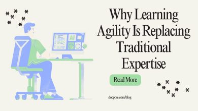 Why Learning Agility Is Replacing Traditional Expertise- Docpose Blog