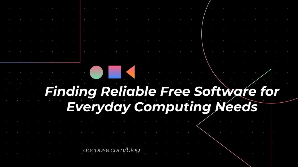 Finding Reliable Free Software for Everyday Computing Needs-docpose.com