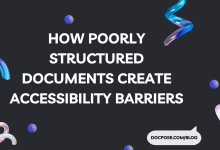 How Poorly Structured Documents Create Accessibility Barriers -docpose.com