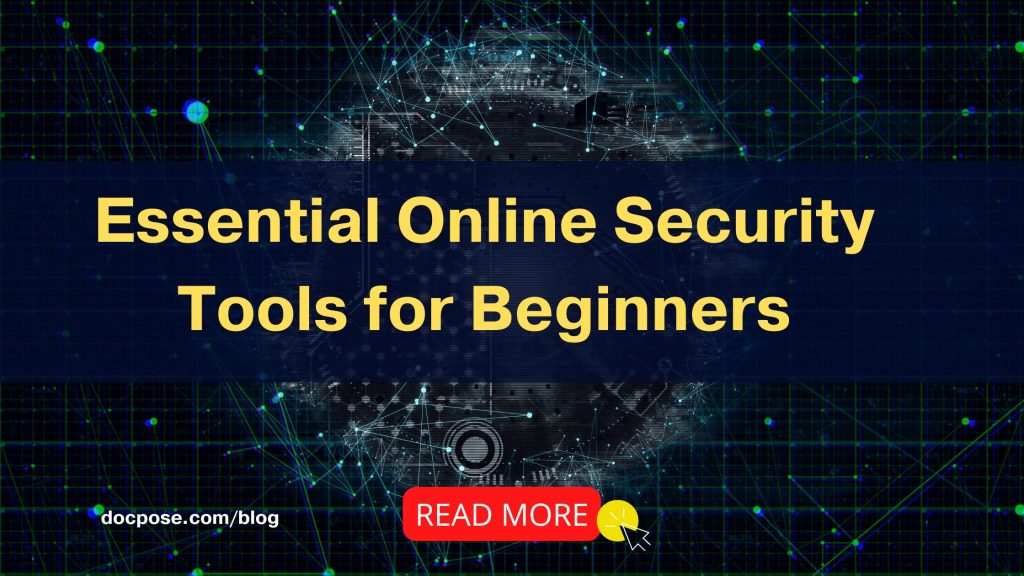 Essential Online Security Tools for Beginners-DOCPOSE BLOG