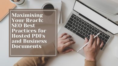 Maximising Your Reach: SEO Best Practices for Hosted PDFs and Business Documents